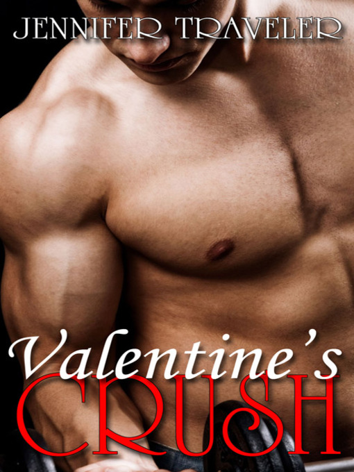 Title details for Valentine's Crush by Jennifer Traveler - Available